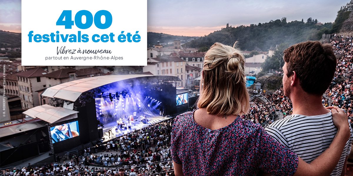 AUVERGNE RHONE-ALPES | 400 festivals cet été